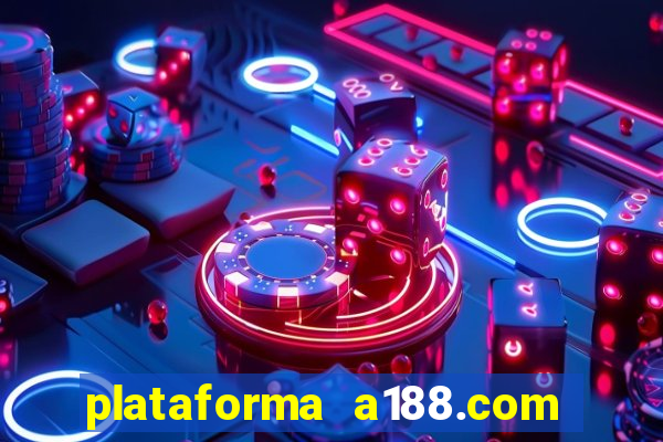 plataforma a188.com paga mesmo